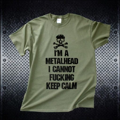 I'm a Metalhead. I Can't Keep Calm Tee - Front