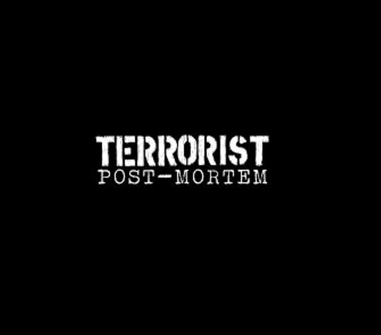 Terrorist – Post-Mortem