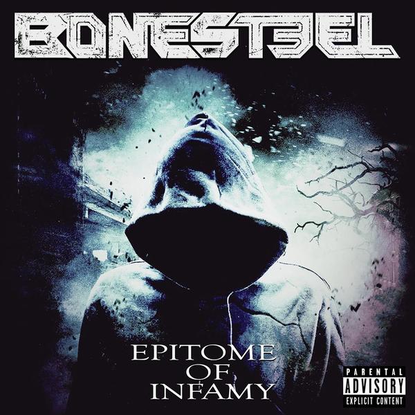 Bonesteel – Epitome of Infamy