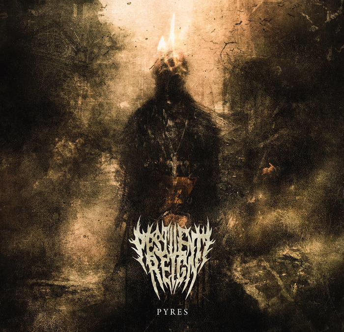 Pestilent Reign – Pyres