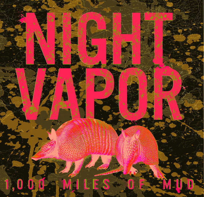 Night Vapor – 1000 Miles of Mud