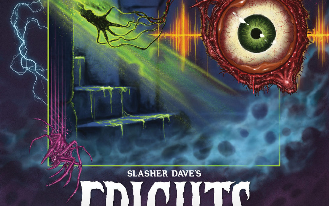 Slasher Dave – Slasher Dave’s Frights