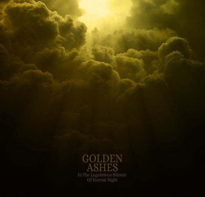 Golden Ashes – In the Lugubrious Silence of Eternal Night