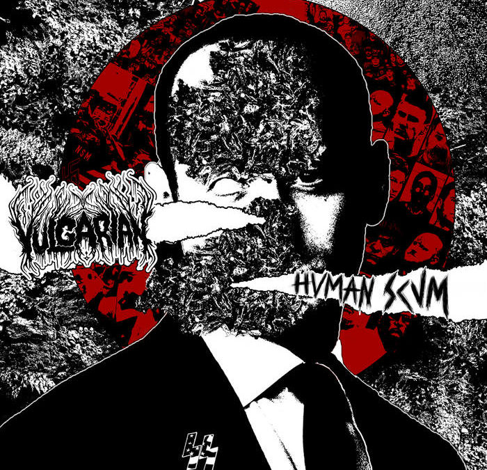 FEATURE: Vulgarian – Human Scum