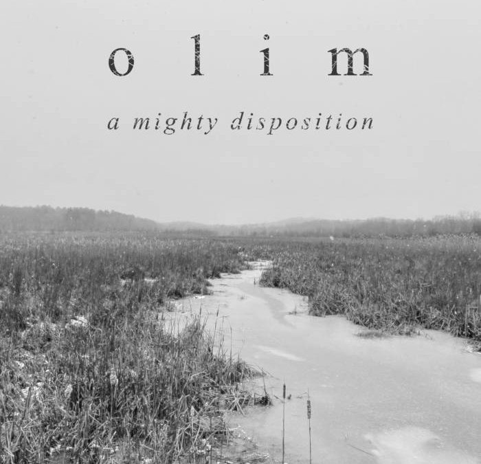 Olim – A Mighty Disposition