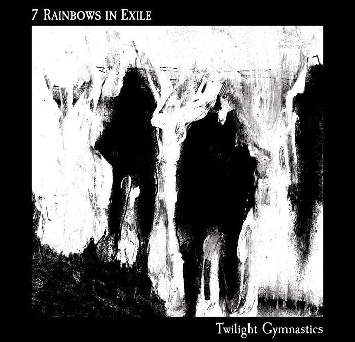 7 Rainbows In Exile – Twilight Gymnastics