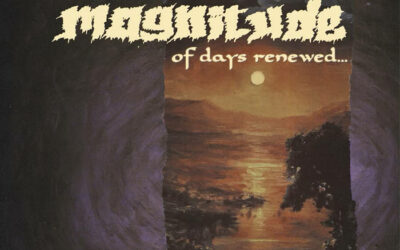 Magnitude – Of Days Renewed…