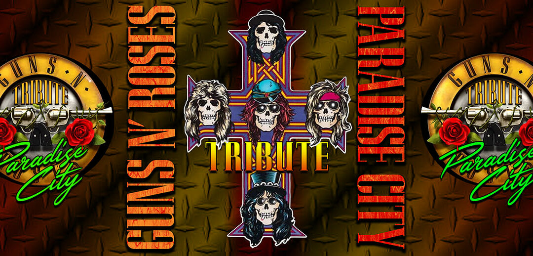 PARADISE CITY GUNS N’ ROSES FN’ TRIBUTE!