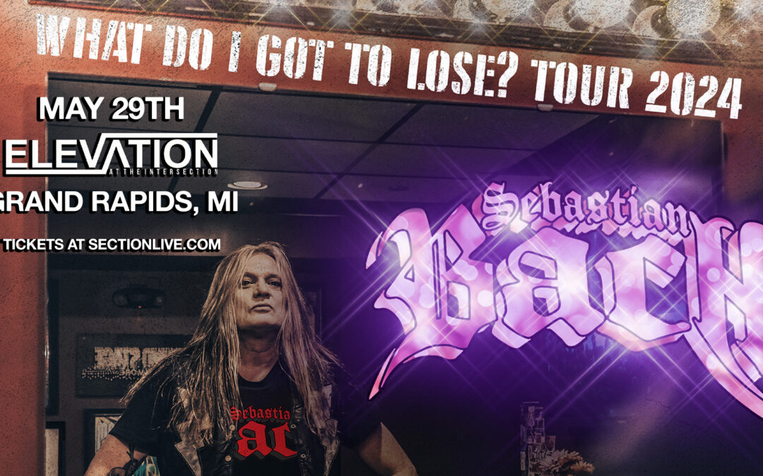 Sebastian Bach – What Do I Got To Lose? Tour 2024 at Elevation – Grand Rapids, MI